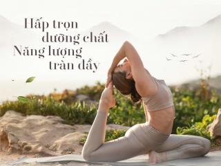 BÍ QUYẾT TỪ BẬC THẦY YOGA - HẤP TRỌN DƯỠNG CHẤT, NĂNG LƯỢNG TRÀN ĐẦY