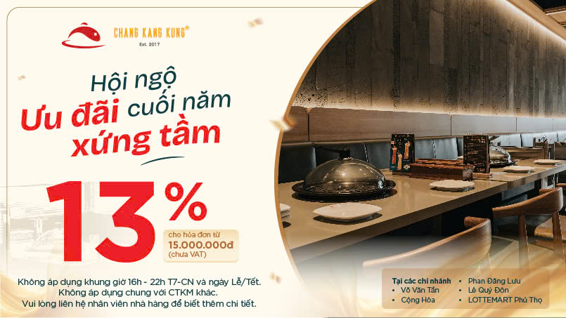HỘI NGỘ ƯU ĐÃI CUỐI NĂM XỨNG TẦM - GIẢM NGAY 13% TẠI CHANG KANG KUNG